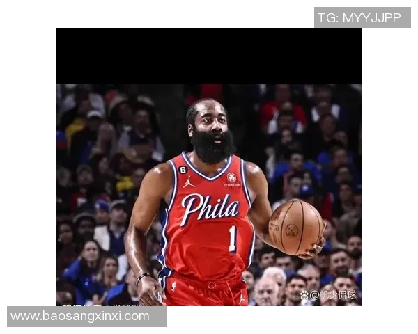 哈登状态急剧下滑76人对四年16亿续约计划产生动摇