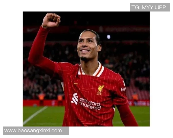 范戴克:从默默无闻到足坛巨星的蜕变之路与传奇故事 范戴克:从默默无闻到足坛巨星的蜕变之路与传奇故事