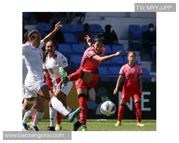 韩国女足与越南女足精彩对决直播全程回顾与分析 韩国女足与越南女足精彩对决直播全程回顾与分析