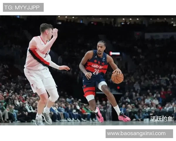 奇才与开拓者精彩对决集锦回顾展现篮球魅力与激情瞬间